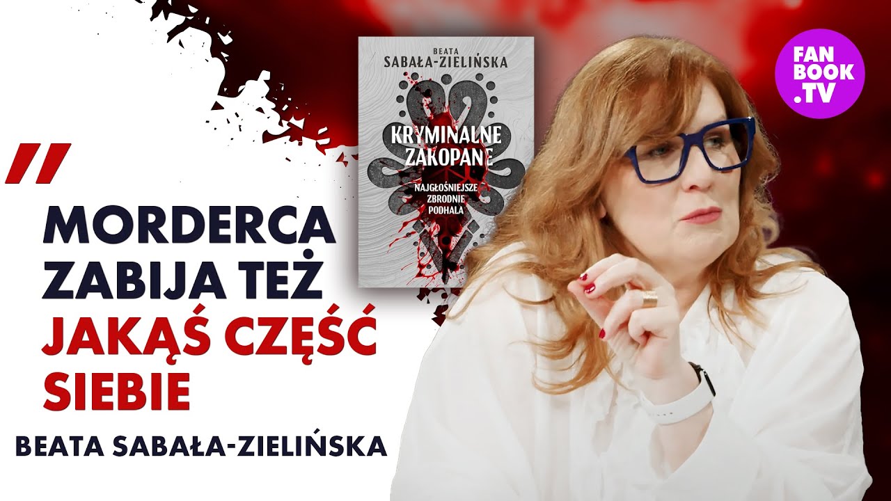 MORDERSTWA PODHALA - BEATA SABAŁA-ZIELIŃSKA: KRYMINALNE ZAKOPANE