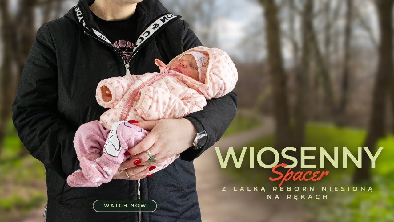 Odc. 146 Wiosenny Spacer z Lalką Reborn Niesioną Na Rękach