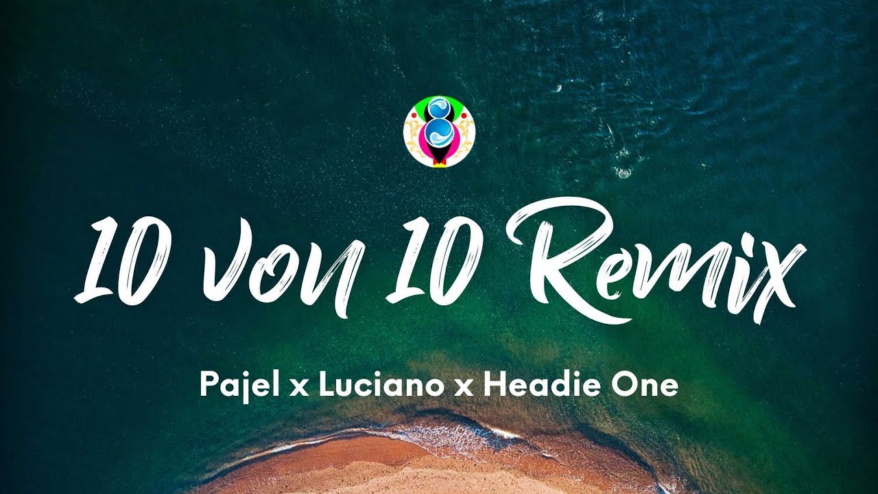 Pajel x Luciano x Headie One - 10 von 10 Remix (Lyrics)