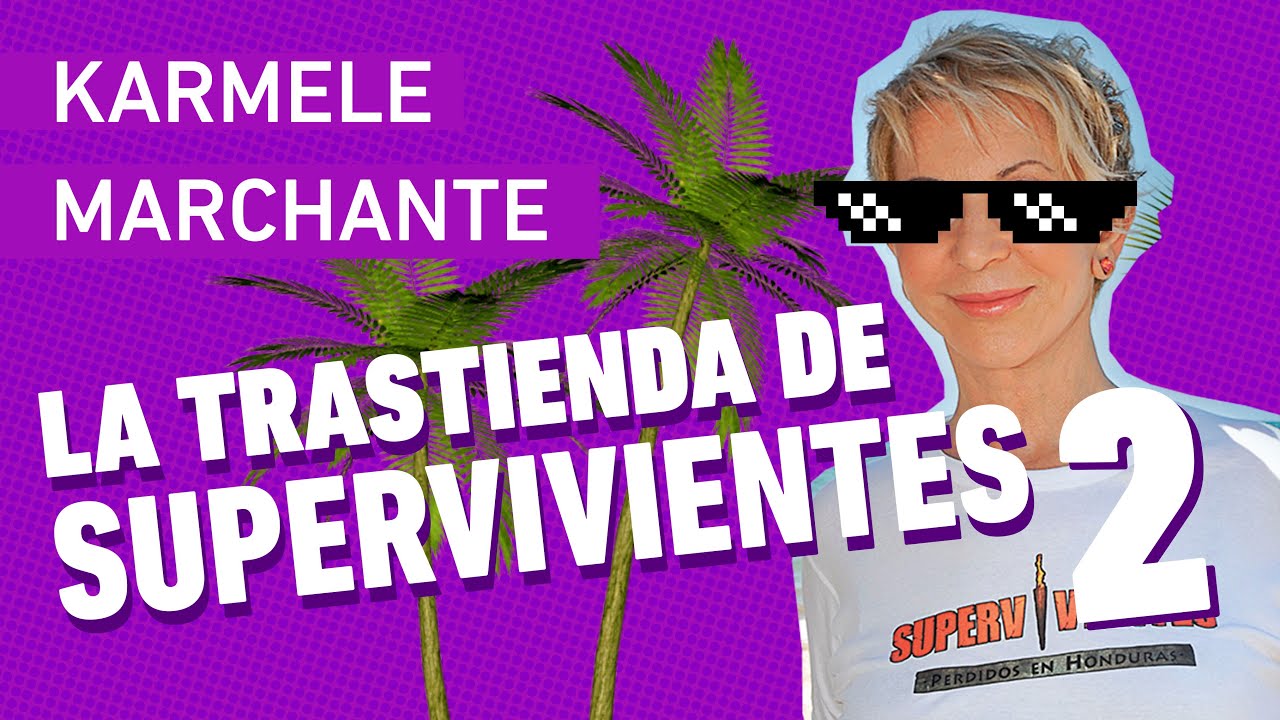 Karmele Marchante _ La trastienda de Supervivientes 2