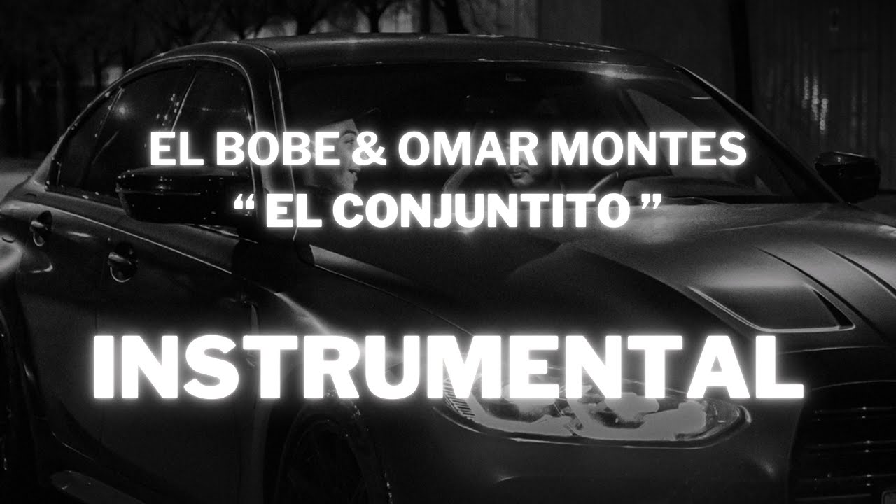 El Bobe & Omar Montes - El Conjuntito (INSTRUMENTAL) + Link De Descarga