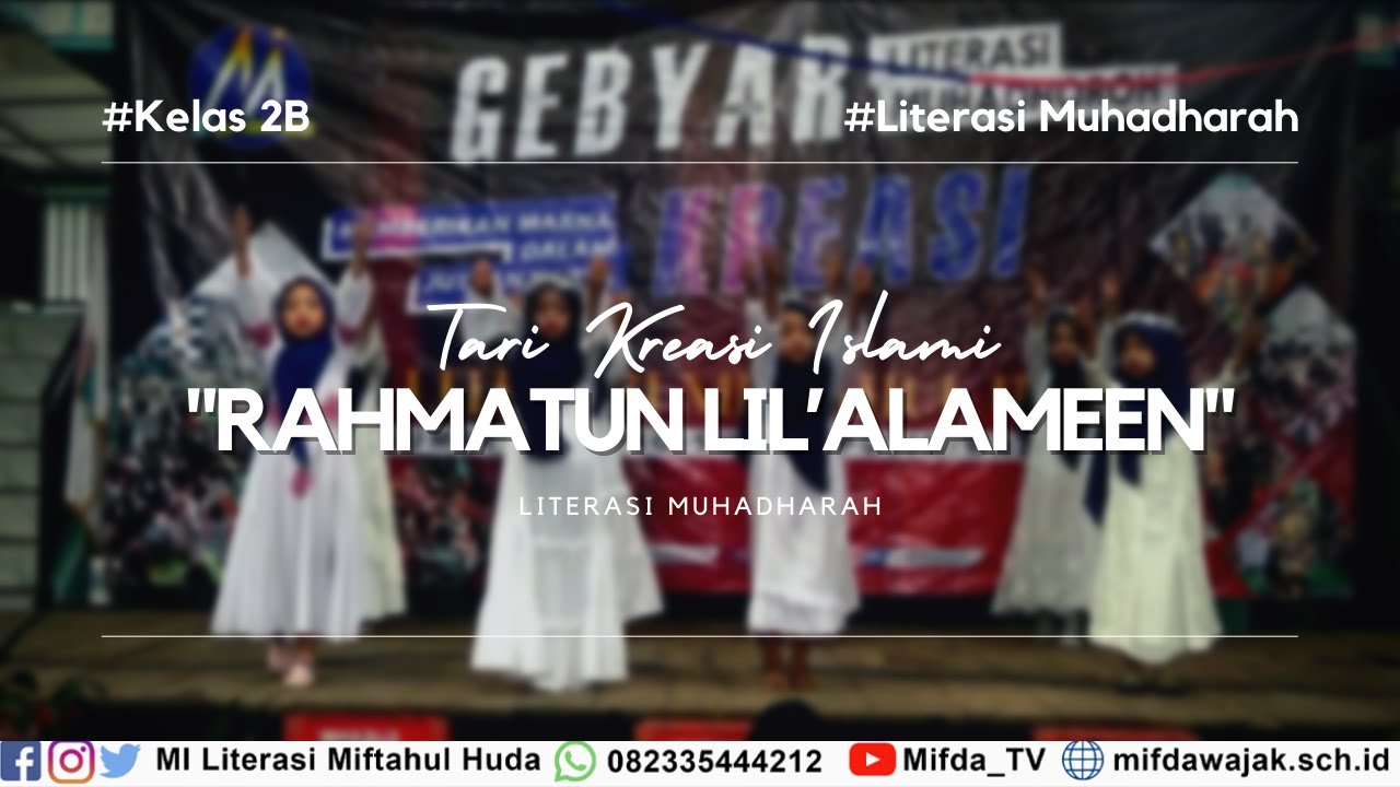 #60 - Muhadharah Kelas 2B - Tari Kreasi Islami - MI Literasi Miftahul Huda (26-11-2022)