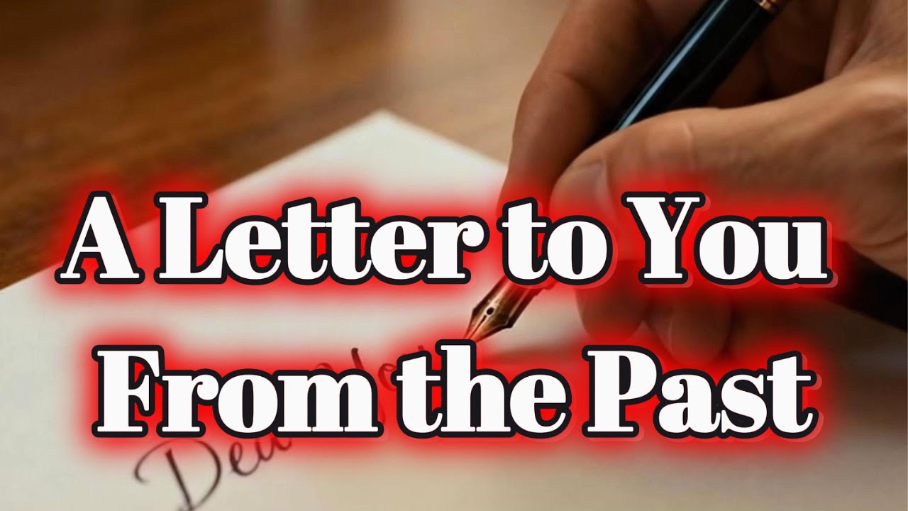 A Letter to You From the Past (Part 28) | US