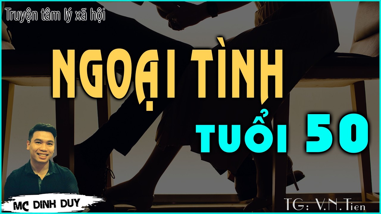 NGOẠI TÌNH TUỔI 50 | Số phận nhiều đắng cay của một cựu nữ tù xưa và những rung động tuổi xế chiều