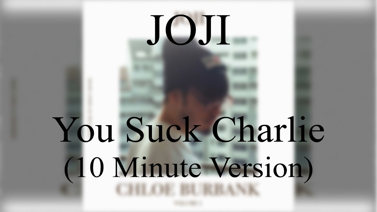 Joji - You Suck Charlie 10 Minute Version [Repost]