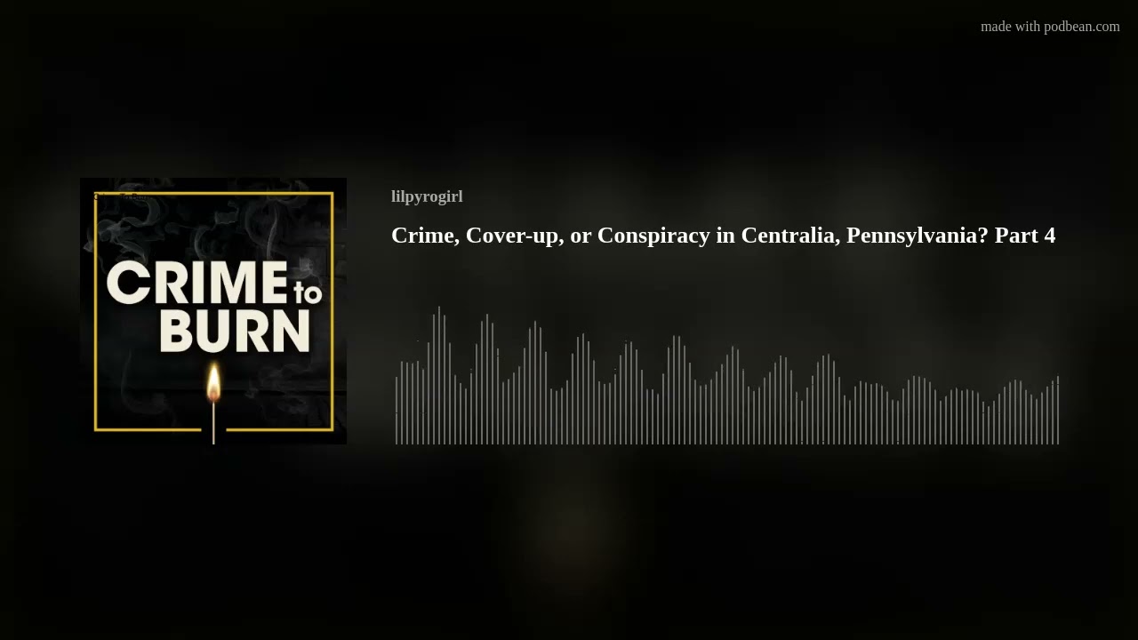 Crime, Cover-up, or Conspiracy in Centralia, Pennsylvania? Part 4