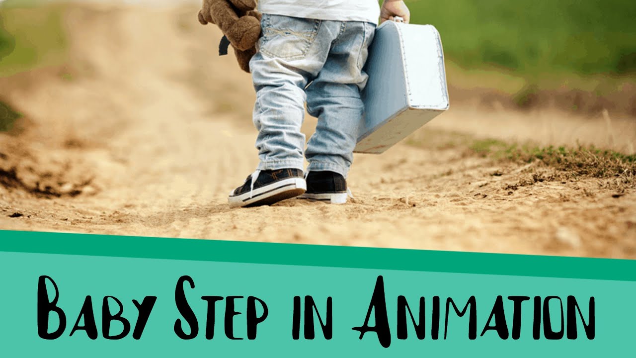 Baby step in animation (and why is so important)