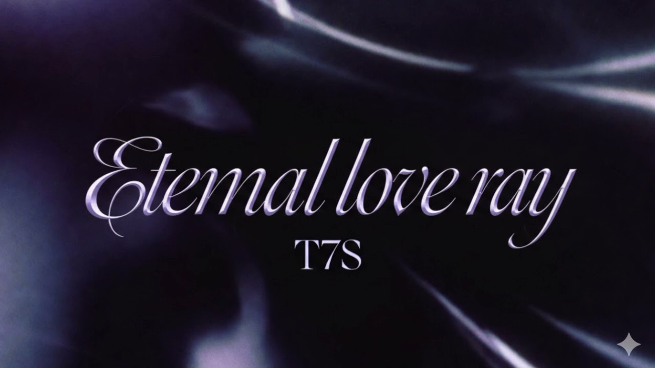 T7S (티7스 ) ‘ Eternal Love Ray (영원한 사랑의 광선 )‘ _ official sound 