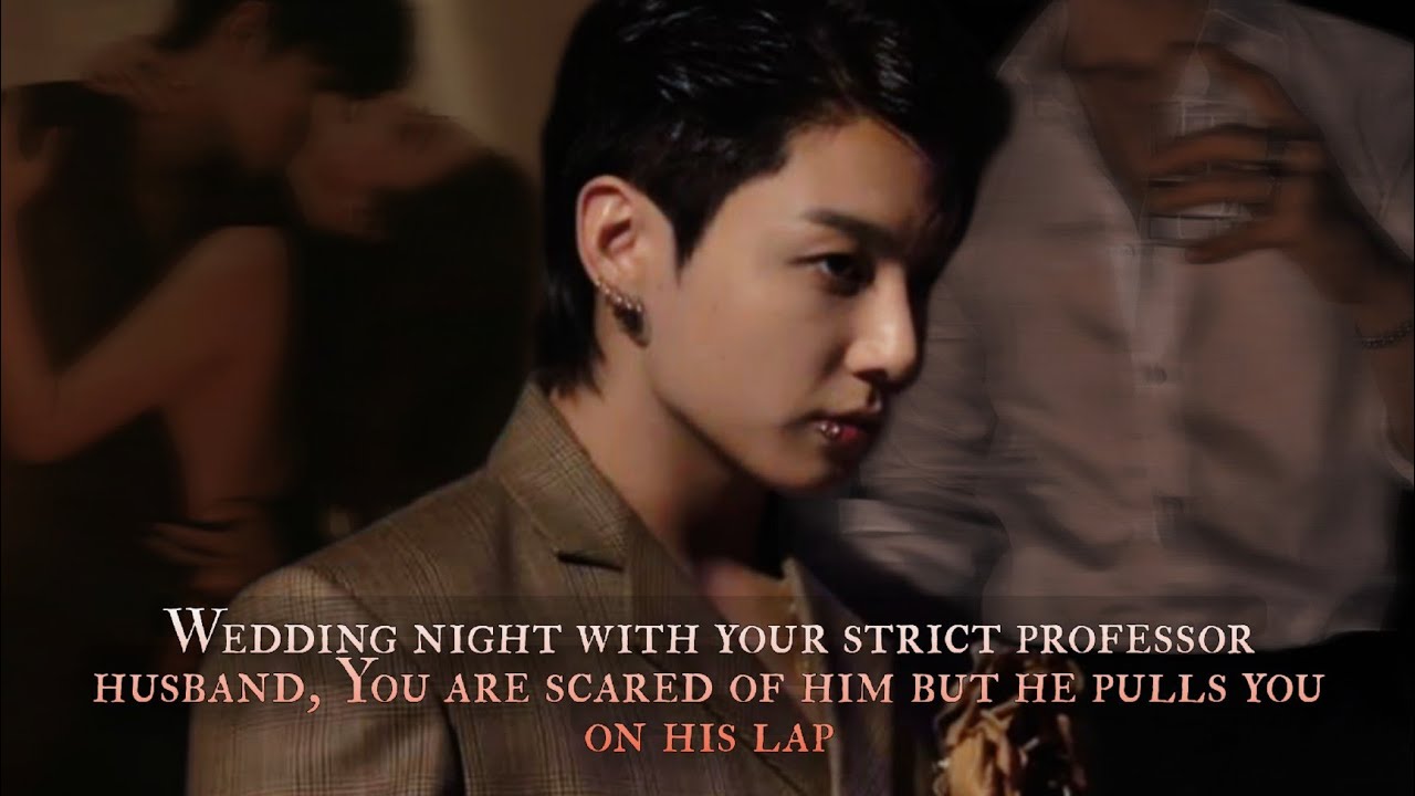 Wedding night with your strict professor husband || he pulls you on his lap - oneshot