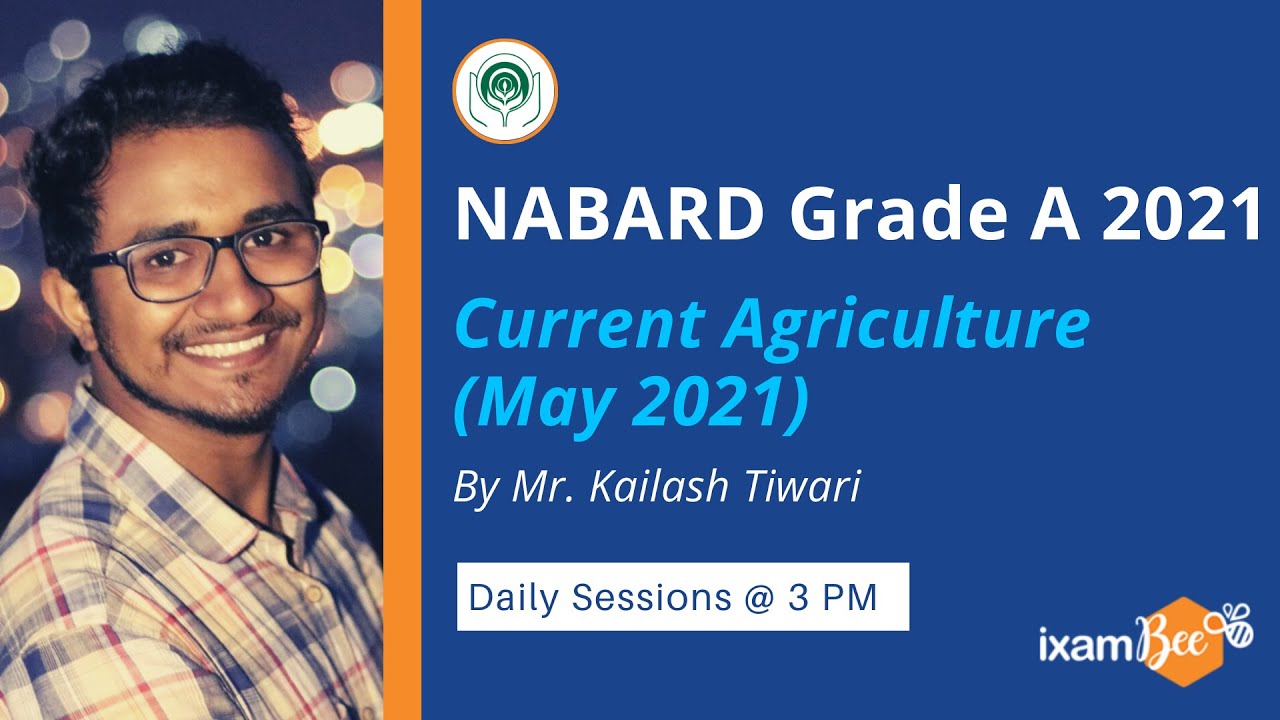 NABARD Grade A | ARD- Current Agriculture (May 2021) | Kailash Tiwari, Ex-AFO, UBI