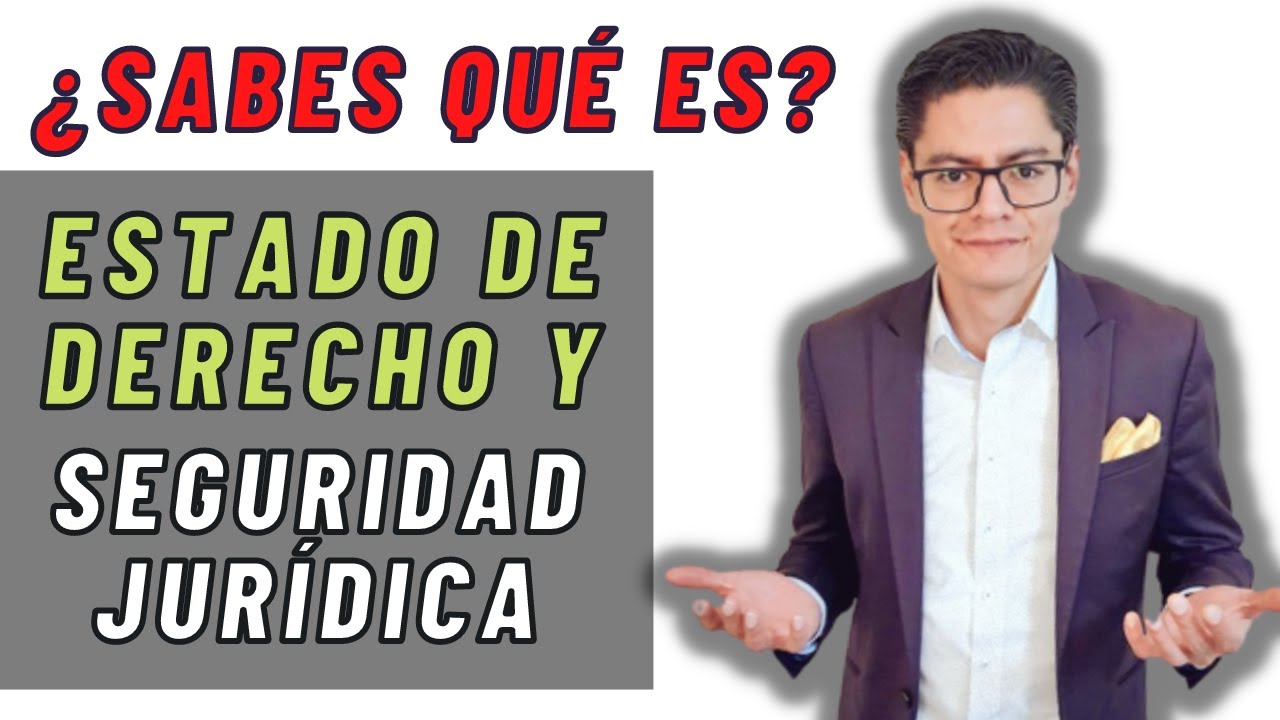 ESTADO DE DERECHO Y SEGURIDAD JURÍDICA