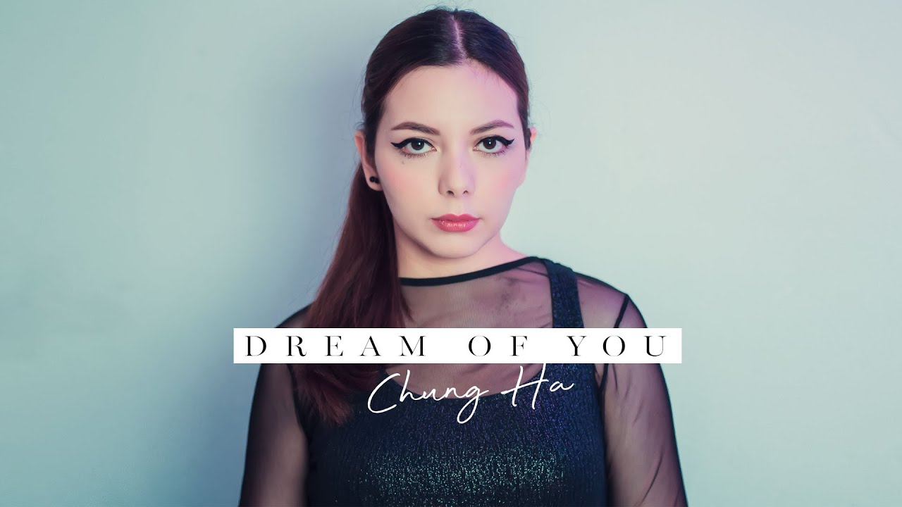 CHUNG HA♥ Dream of You en Español ♥ Cover by Mishi