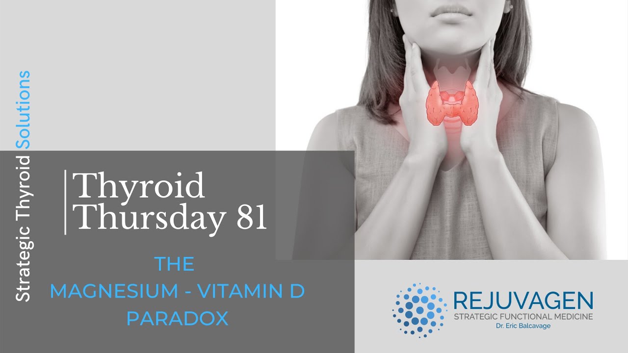 Thyroid Thursday #81: The Vitamin D - Magnesium Paradox