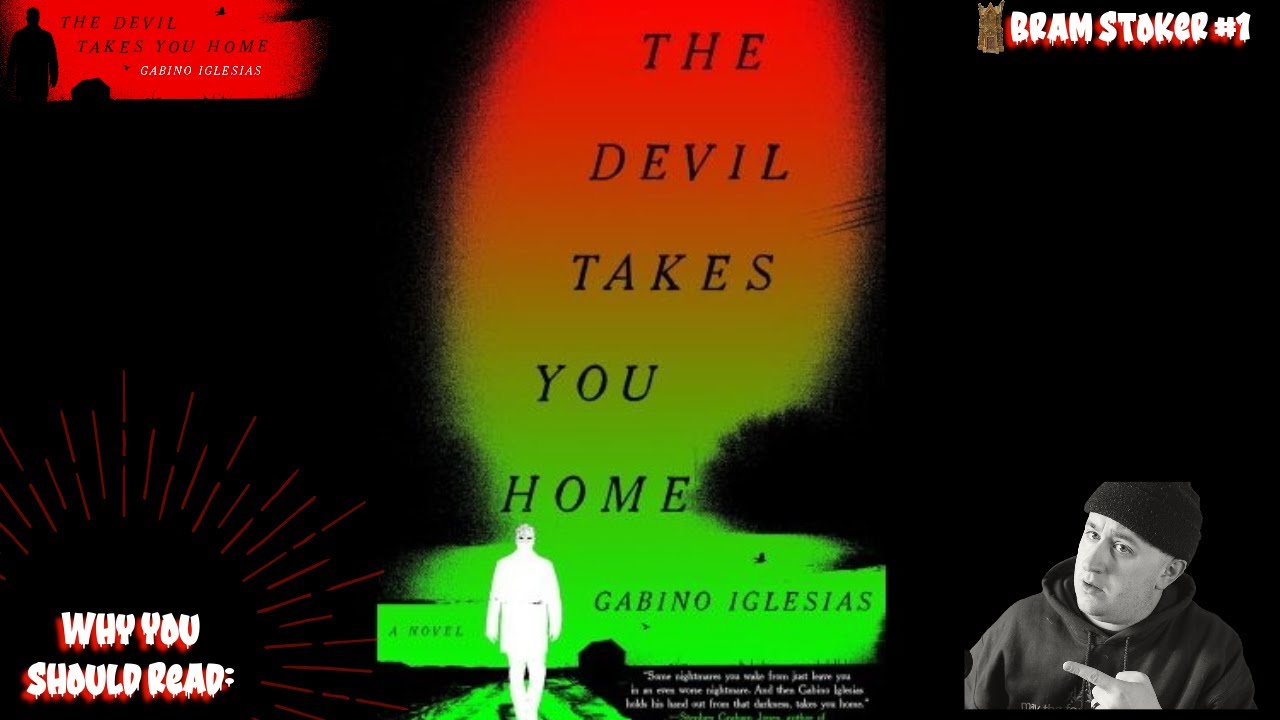 Why YOU Should Read THE DEVIL TAKES YOU HOME by Gabino Iglesias - Bram Stoker #1