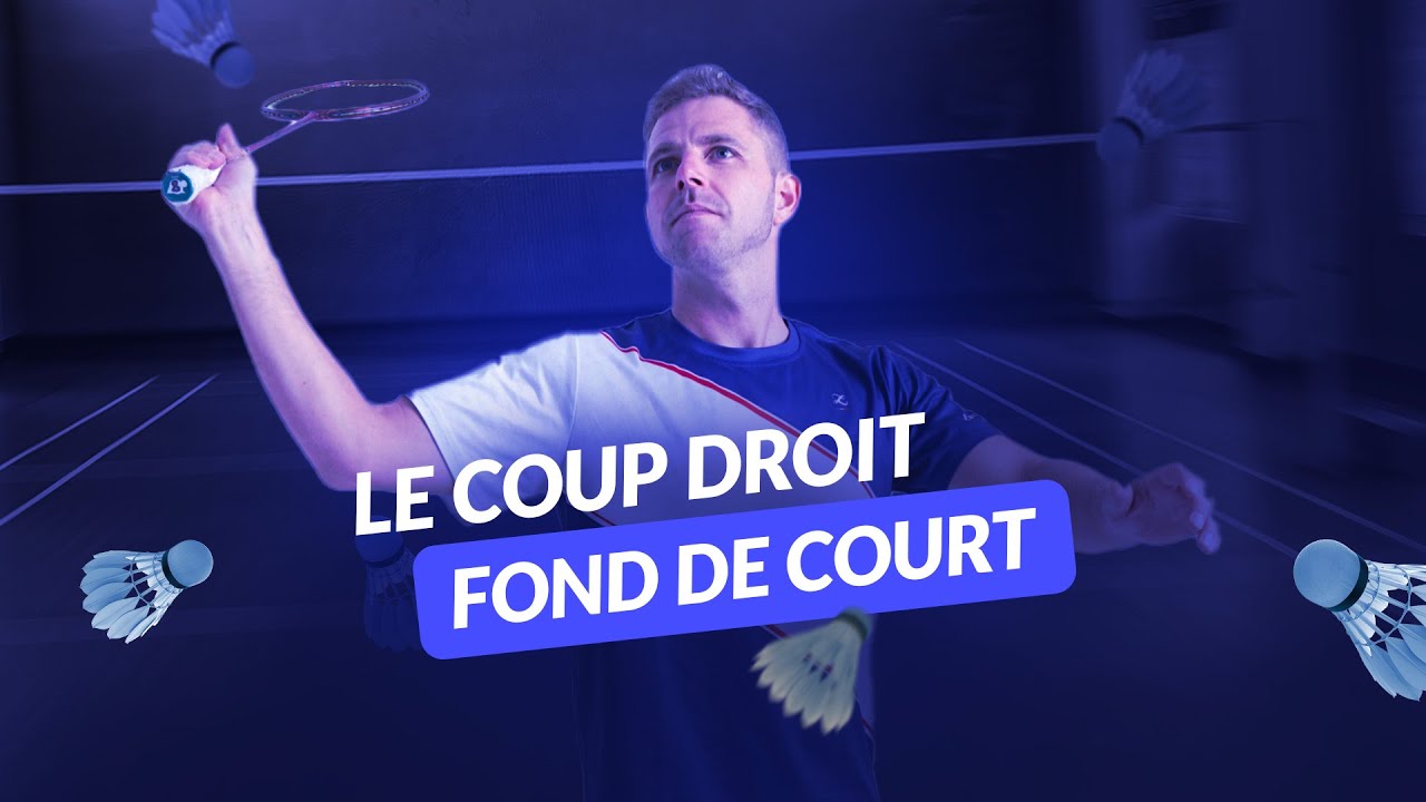 Astuce fond de court coup droit badminton
