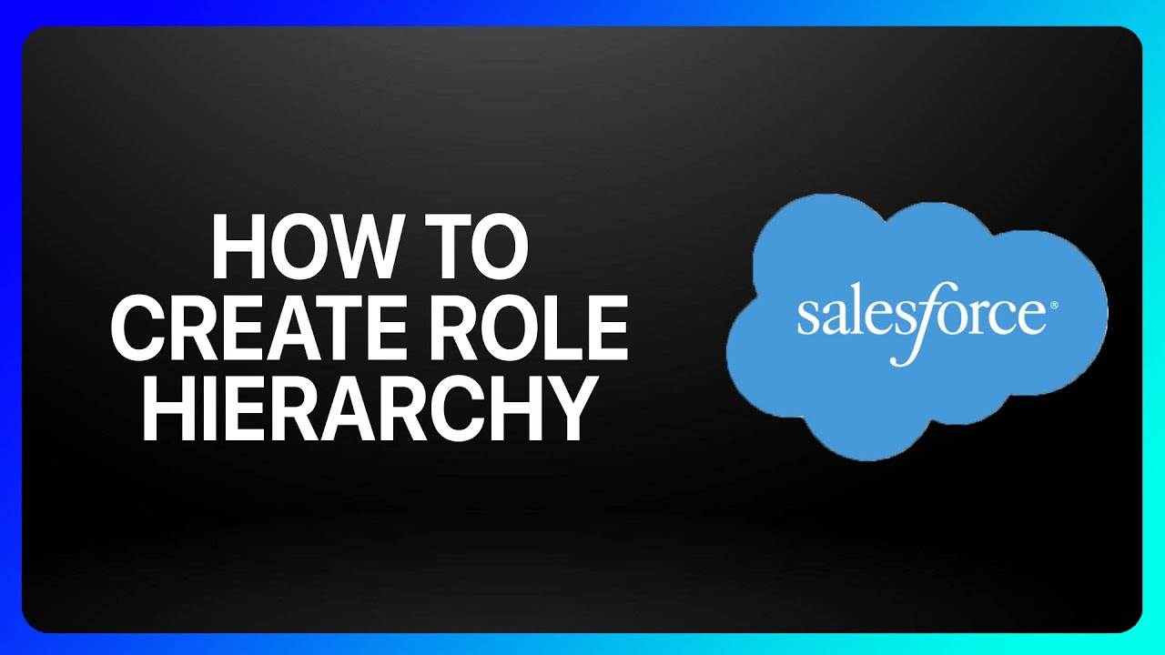 How To Create Role Hierarchy In Salesforce Tutorial