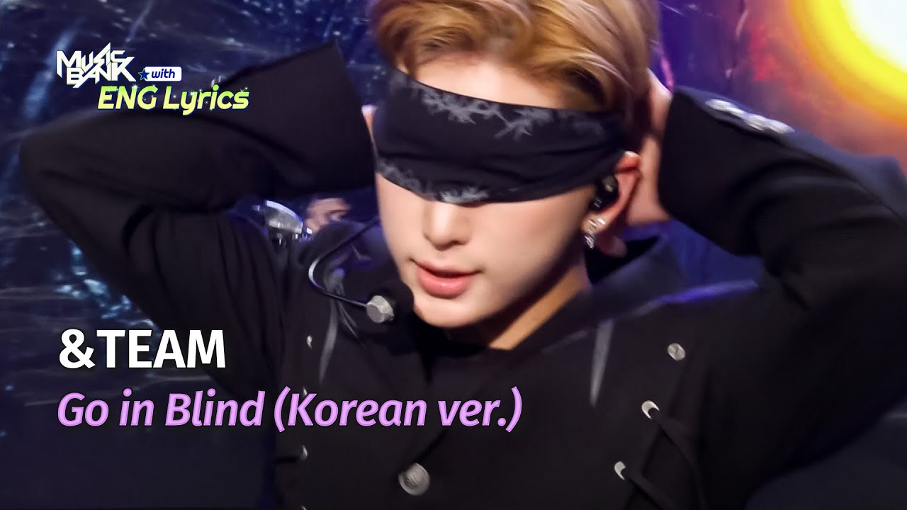 [🌎ENG Lyrics] &TEAM (앤팀) - Go in Blind (Korean ver.) | KBS WORLD TV 250530