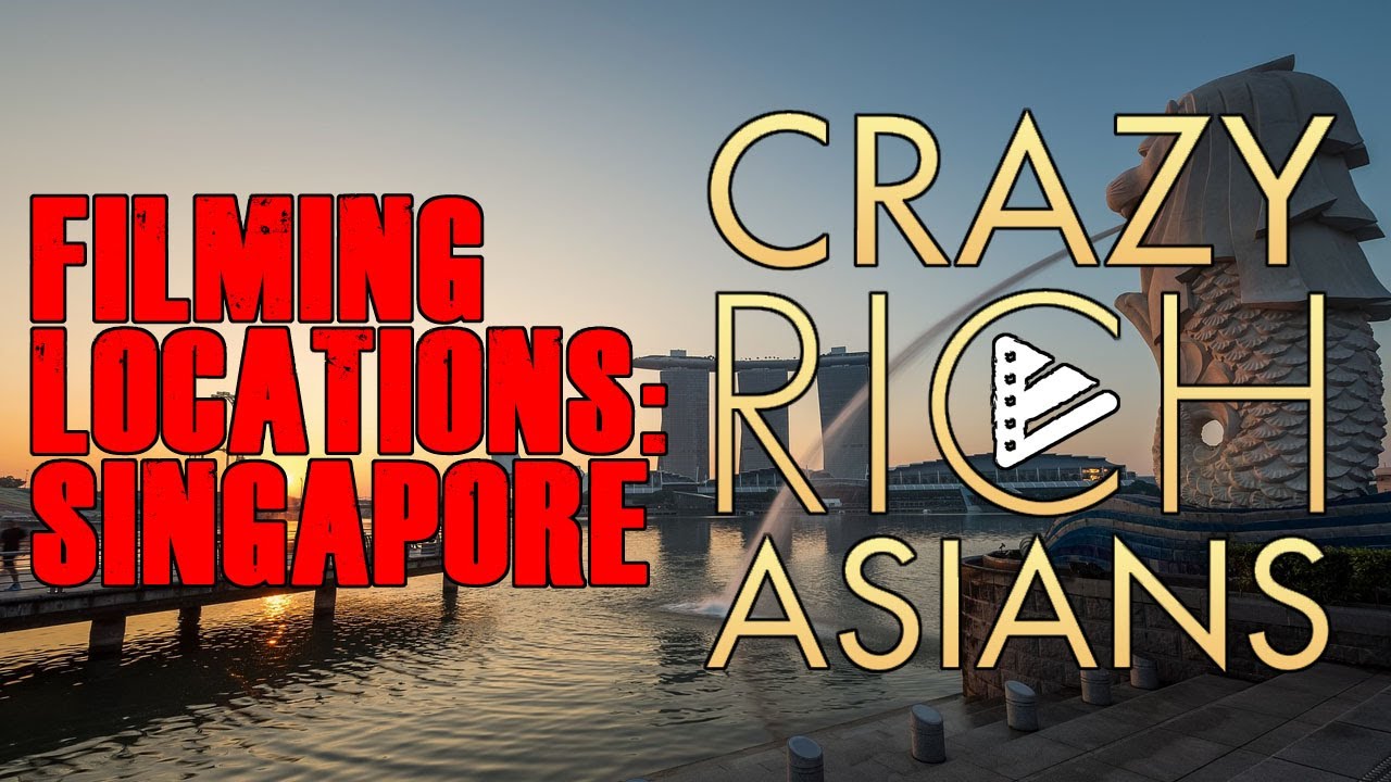 CRAZY RICH ASIANS | FILMING LOCATIONS | SINGAPORE | FILMAGEDDON