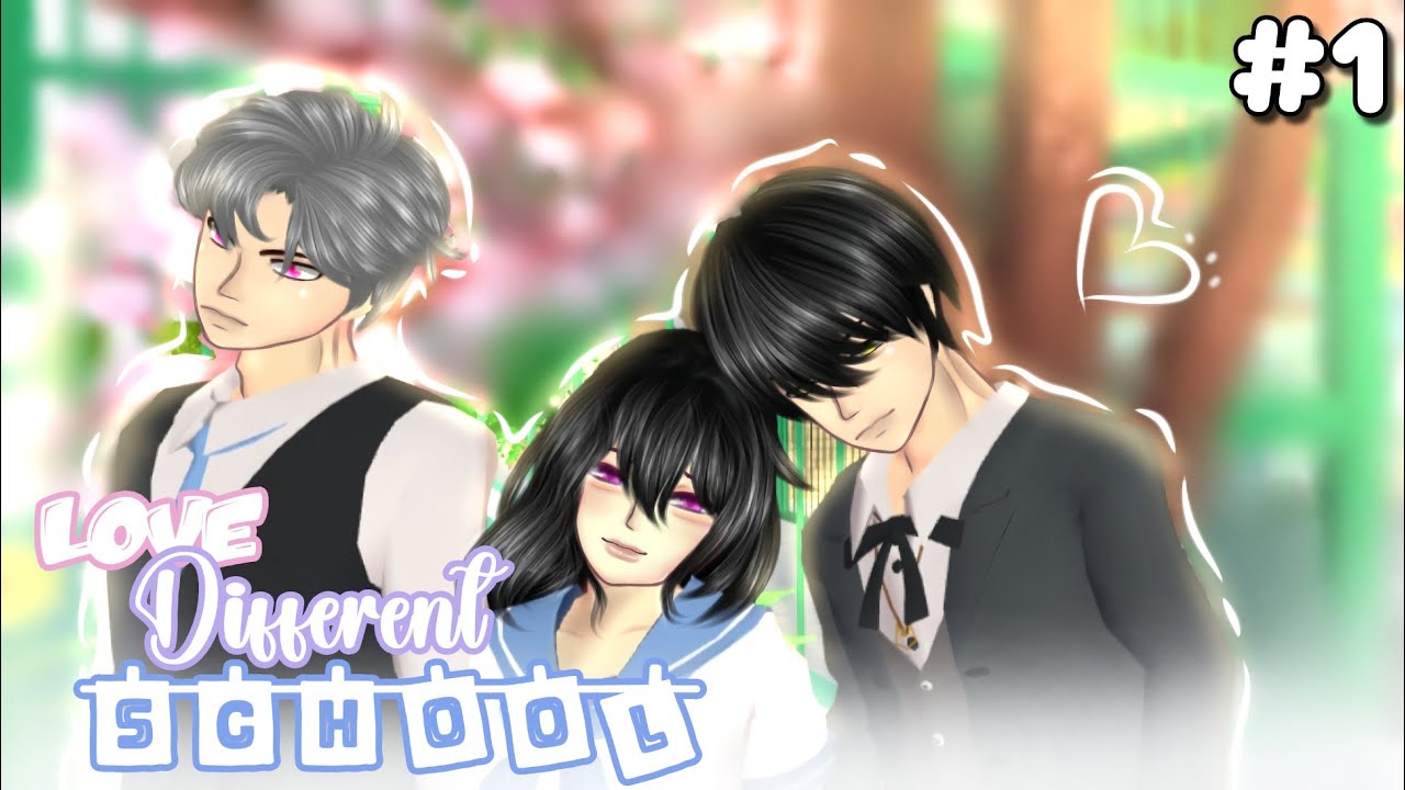 ৎ୭ LOVE DIFFERENT SCHOOL || EPS 1 || SAKURA SCHOOL SIMULATOR