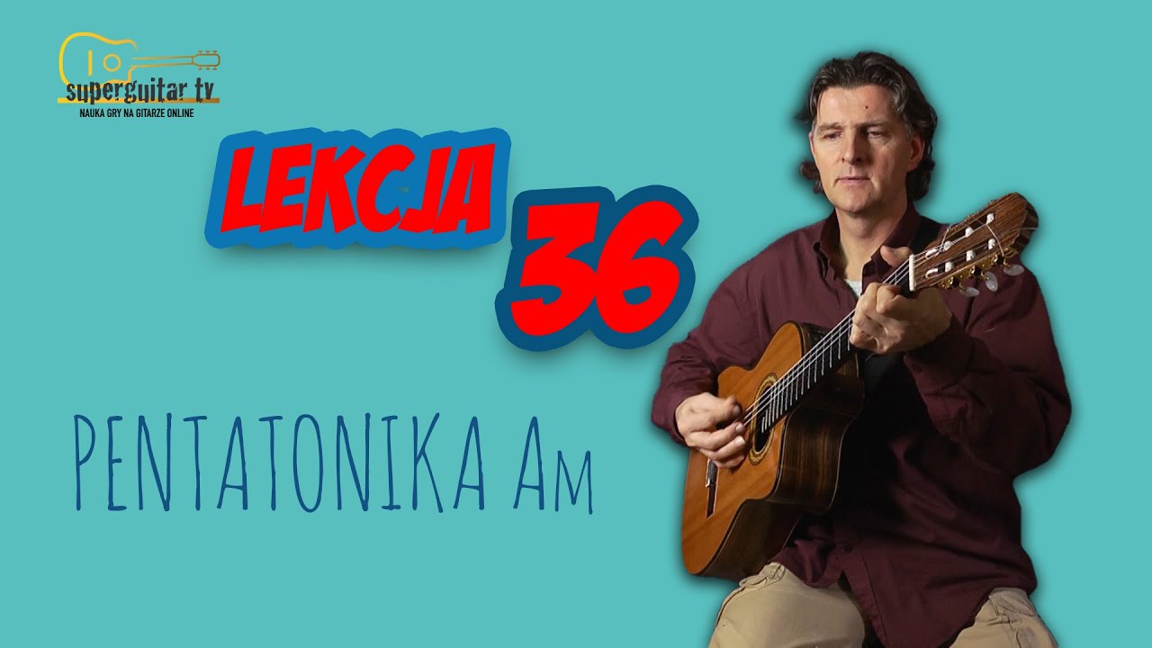 Lekcja 36. #Nauka gry na gitarze. Podstawy. Pentatonika Am.