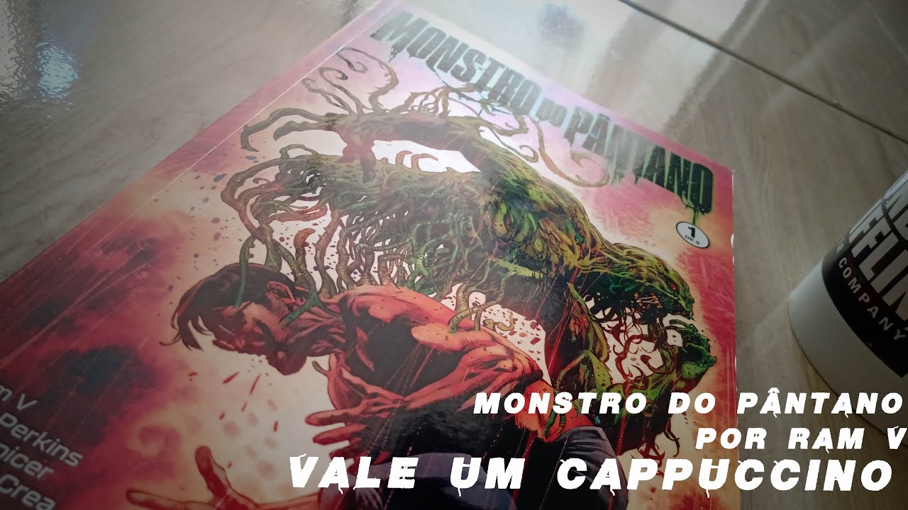 Valeu um Cappuccino - (Resenha) Monstro do Pântano por Ram V