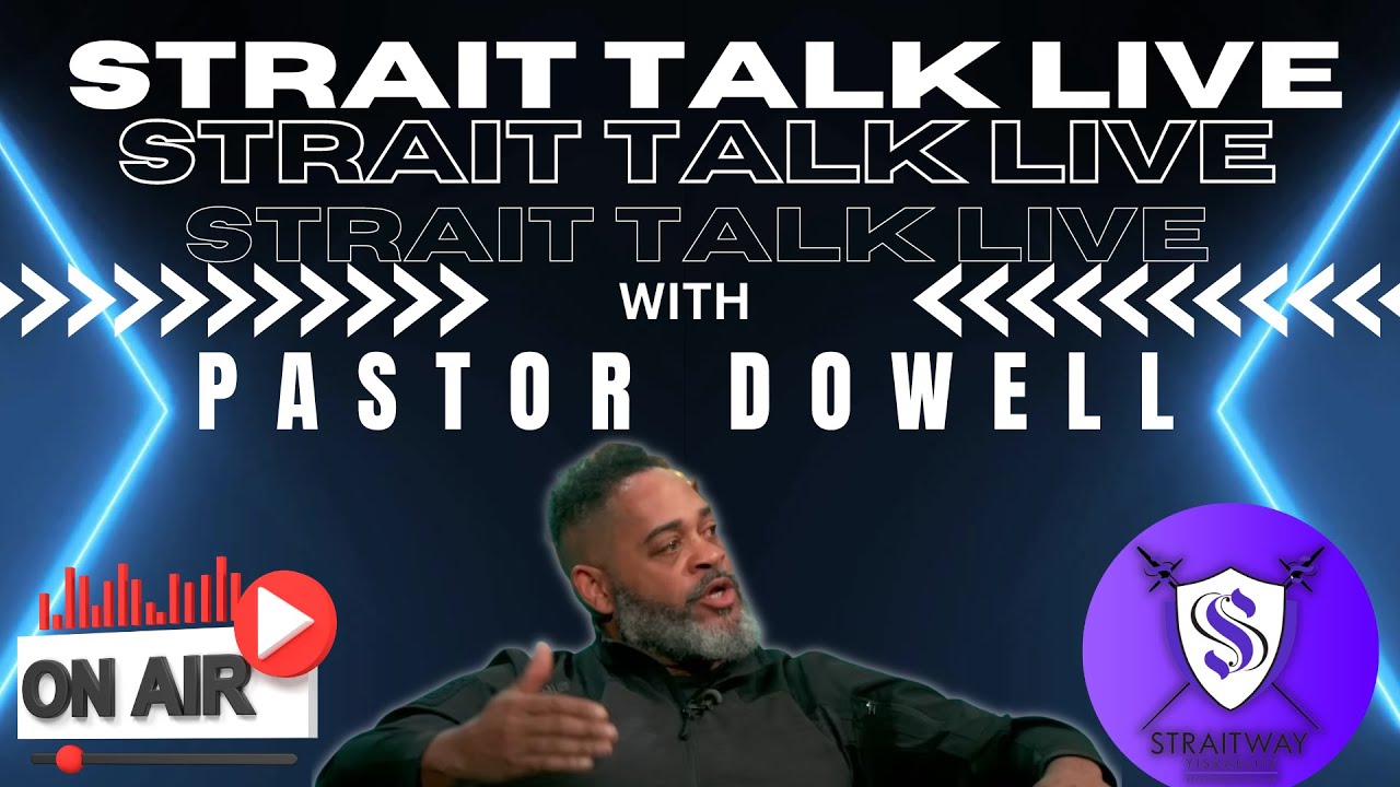 Strait Talk Live with Pastor Dowell 20 MAR 2026