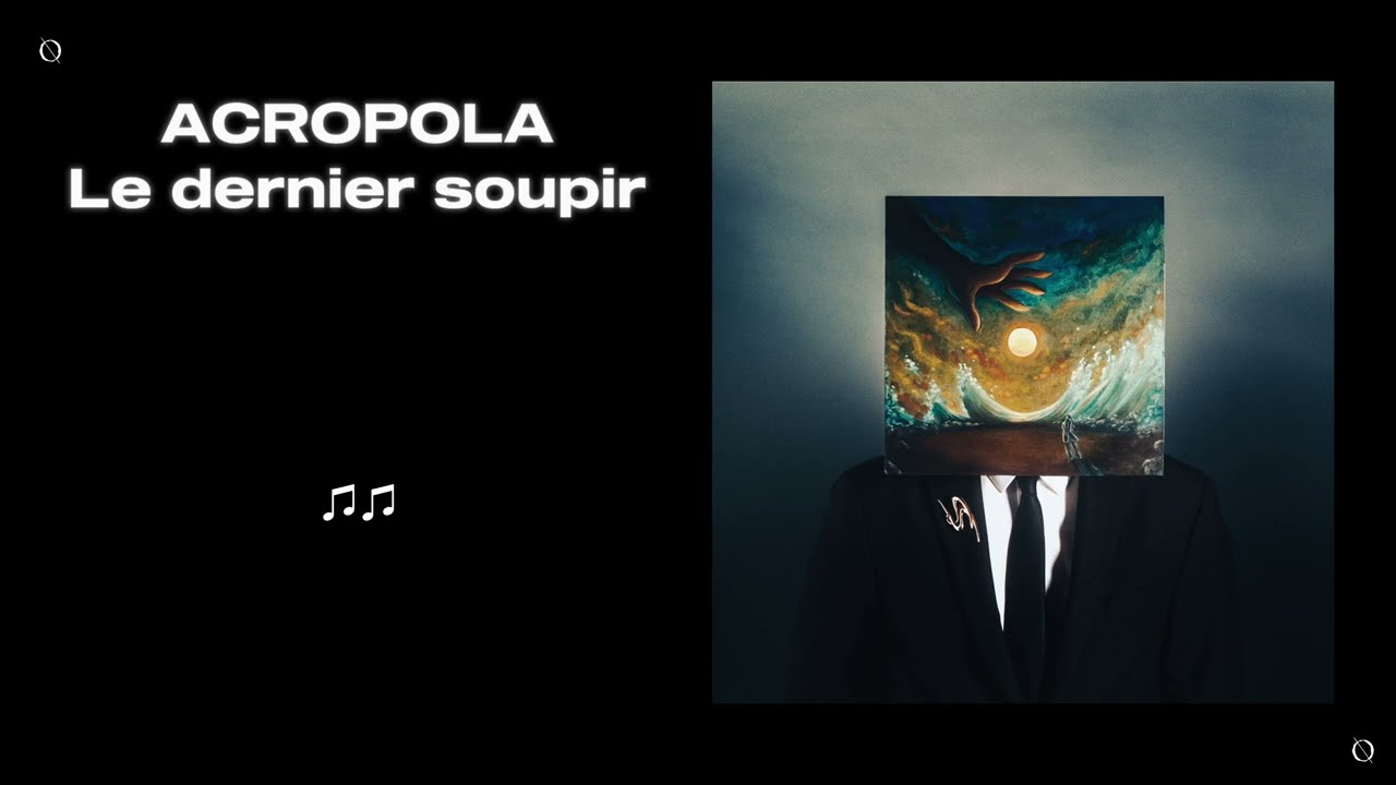 Acropola - Le dernier soupir (Audio Officiel)