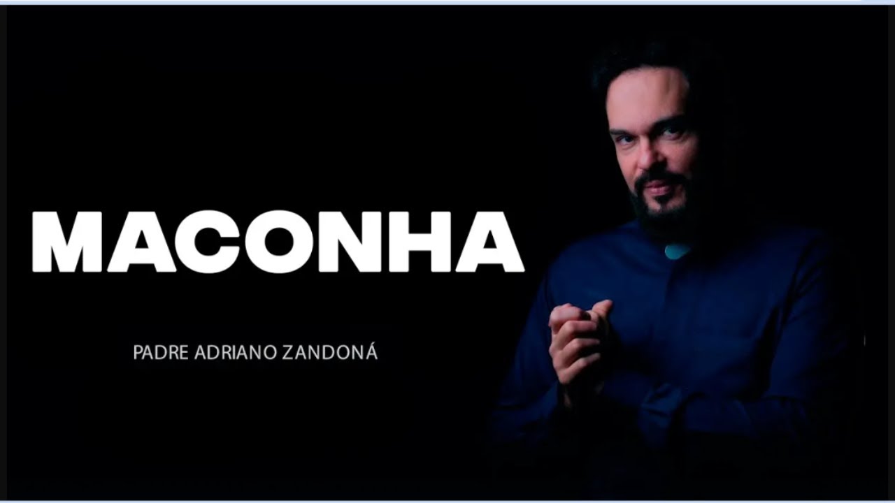 MACONHA: devemos ou não liberar? | Padre Adriano Zandoná