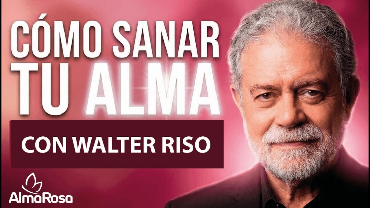 Sanando el Alma con Walter Riso