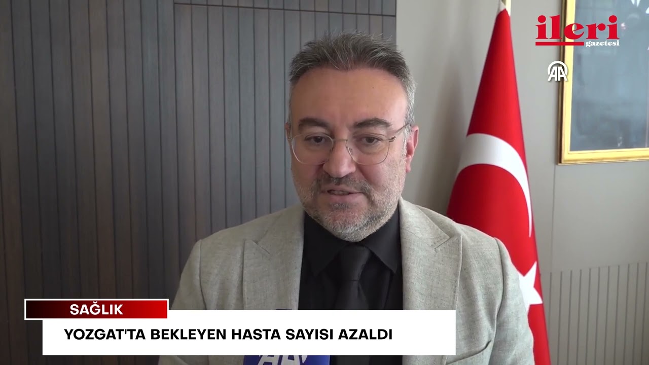 Yozgat'ta bekleyen hasta sayısı azaldı | İleri Gazetesi