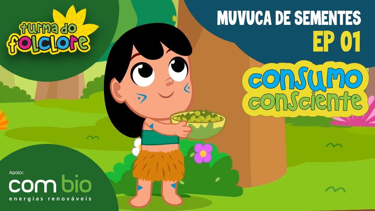 O Consumo Consciente - EP 01: Muvuca de sementes | Turma do Folclore - Combio Energias Renováveis