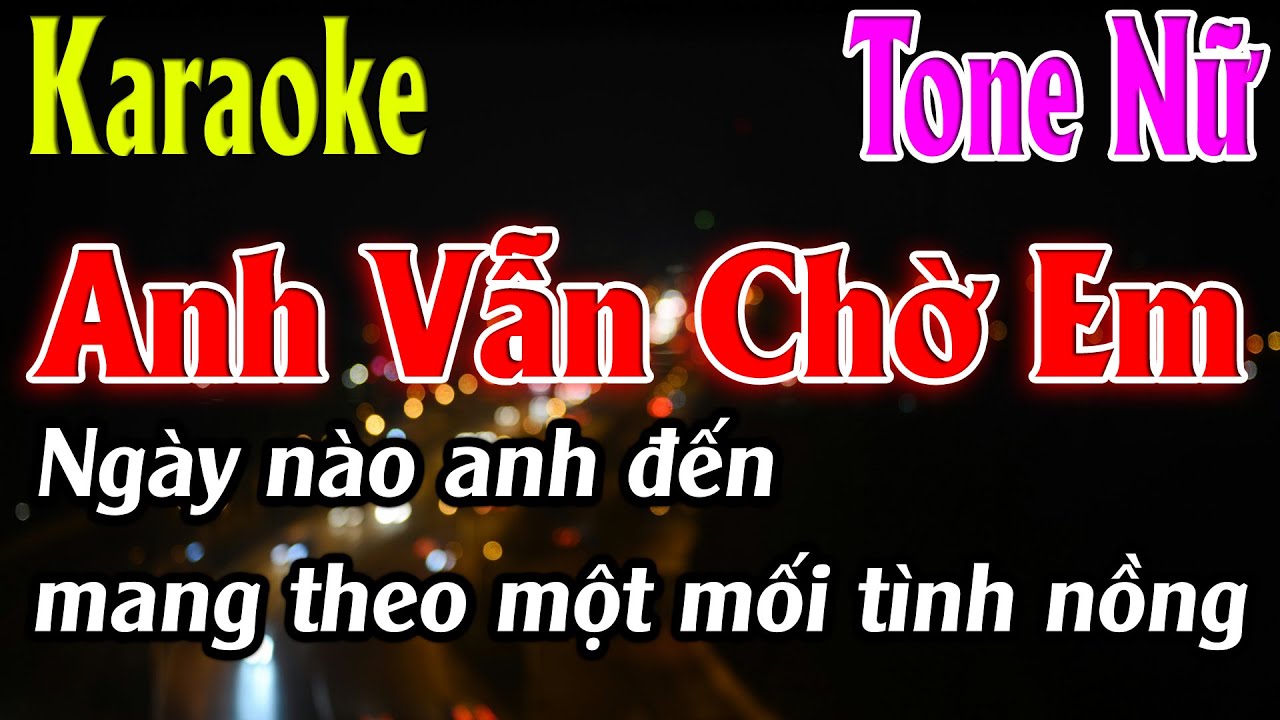 Anh Vẫn Chờ Em Karaoke Tone Nữ Karaoke Lâm Organ - Beat Mới