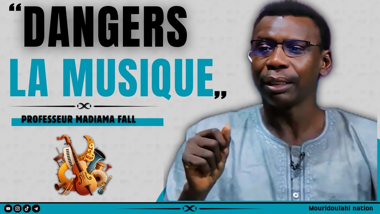 Les Dangers de la Musique |\ par Professeur madiama fall
