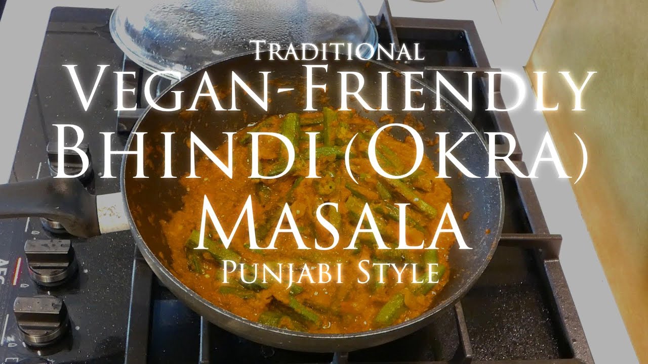 VEGAN Friendly Punjabi-style Bhindi Masala