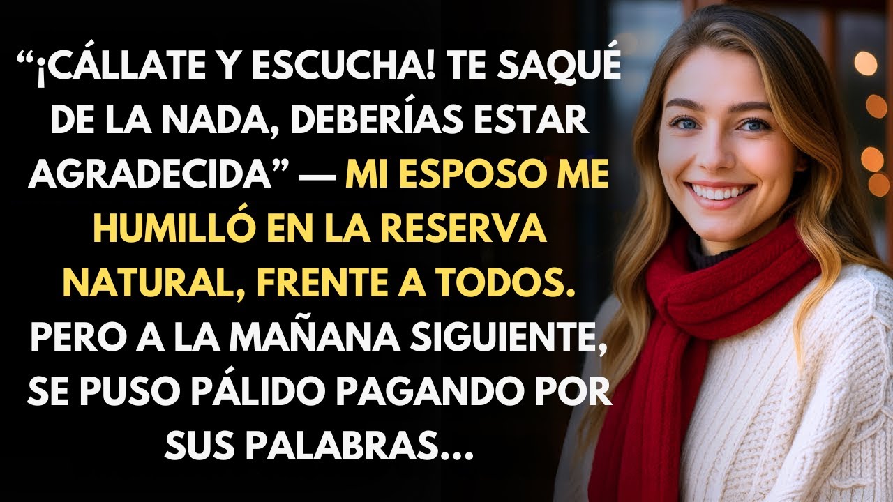 En la Reserva Natural, Mi Esposo Me Humilló Frente a Todos—Y Entonces Algo Sucedió…