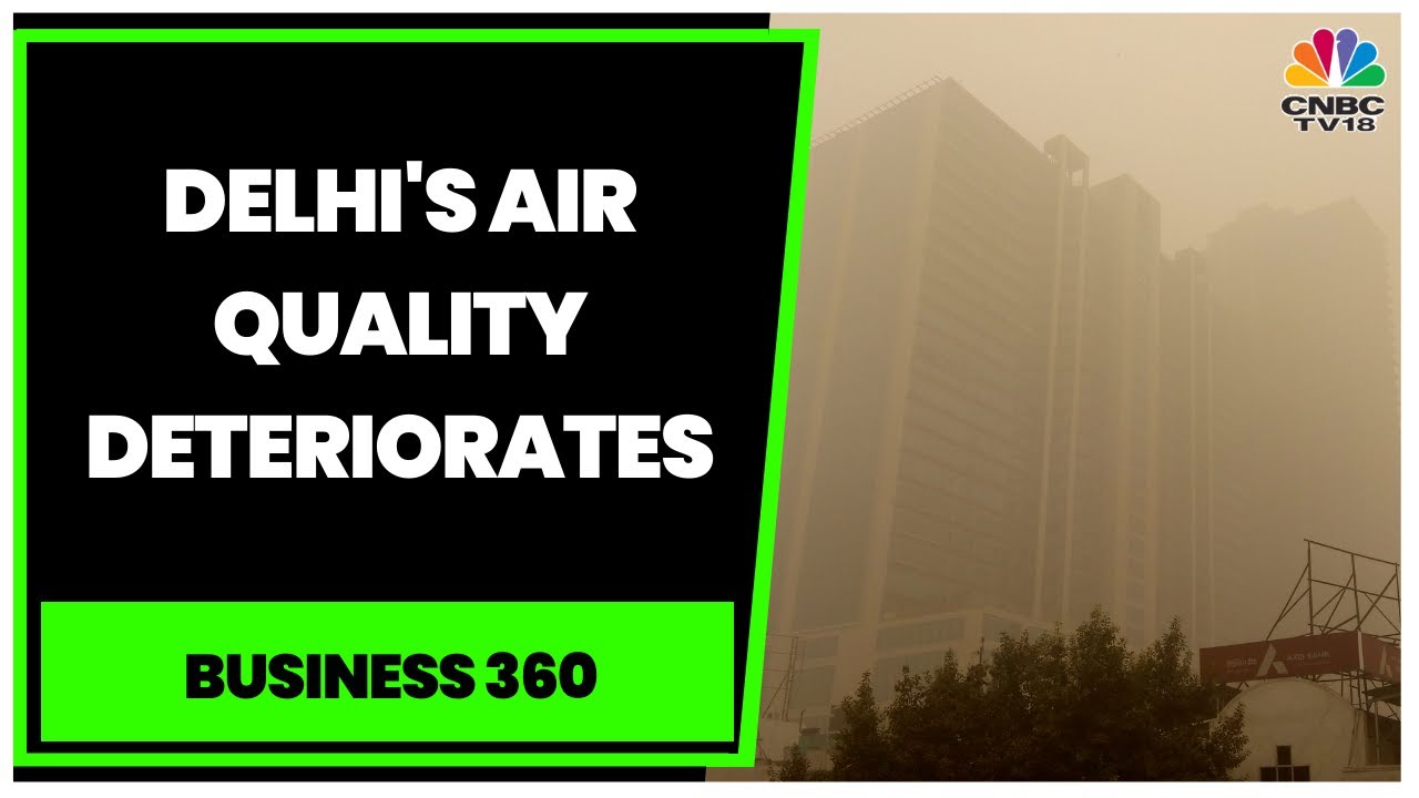 Delhi's Air Quality Deteriorates, State Government Implements Mitigatory Measures | Business 360