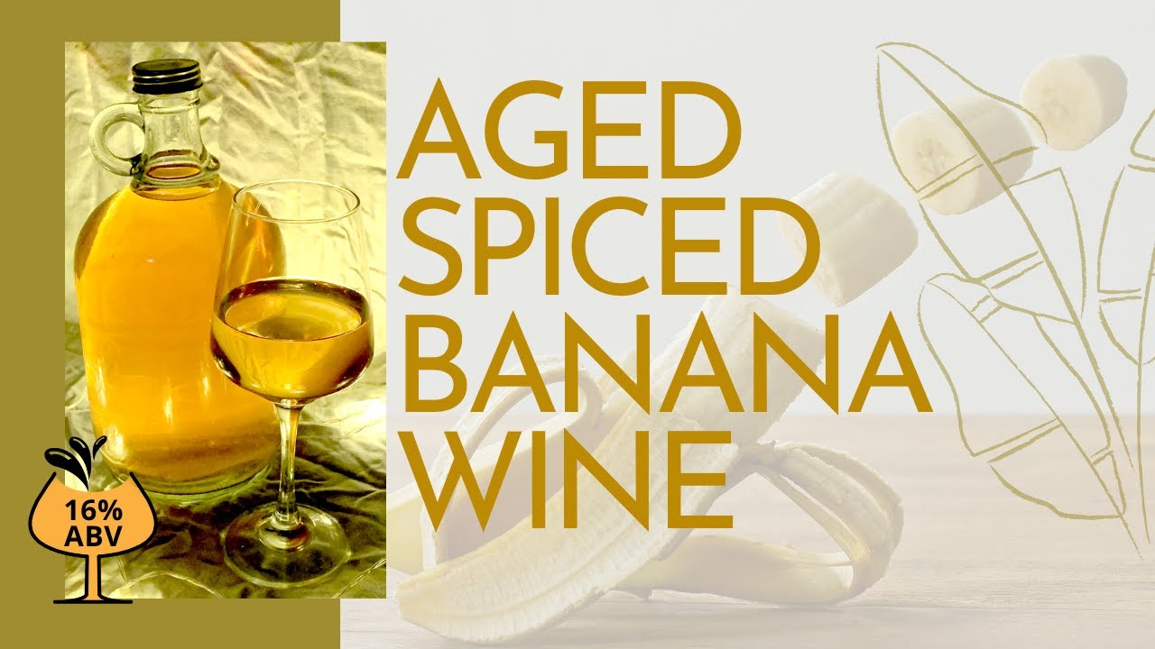 Spiced Banana Wine Recipe in Hindi || 16% ABV || Easy Step 2021 || केला वाइन रेसिपी