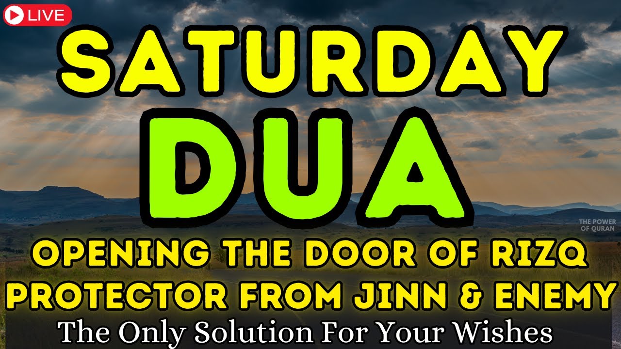 POWERFUL SATURDAY DUA - THIS DUA WILL BE SOLVE ALL YOUR PROBLEM, PROTECTION, & ATTRACTING WEALTH