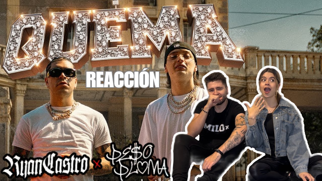 QUEMA - Ryan Castro, Peso Pluma | Ana y Milo Reaccionan
