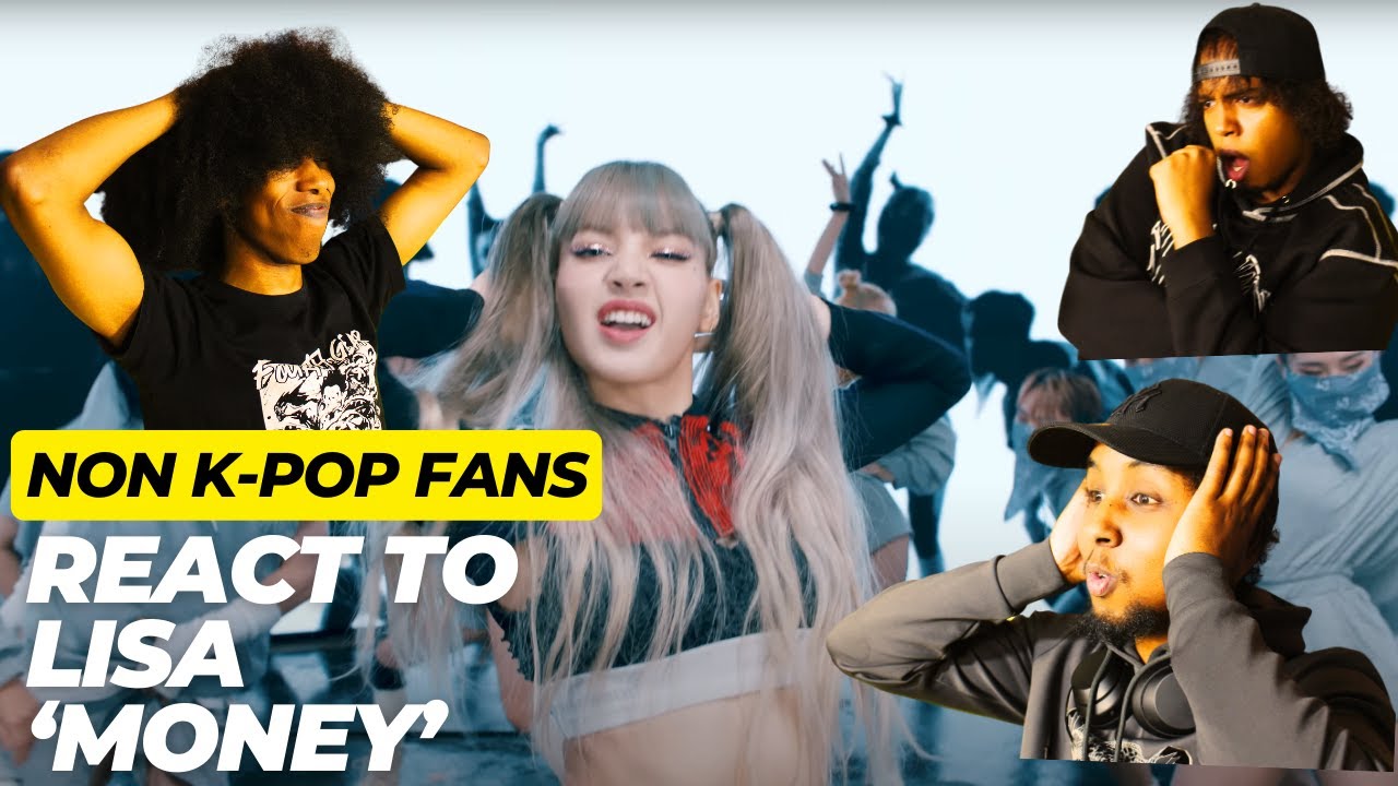 NON K-POP FANS REACT TO LISA - 'MONEY' OFFICIAL MV!