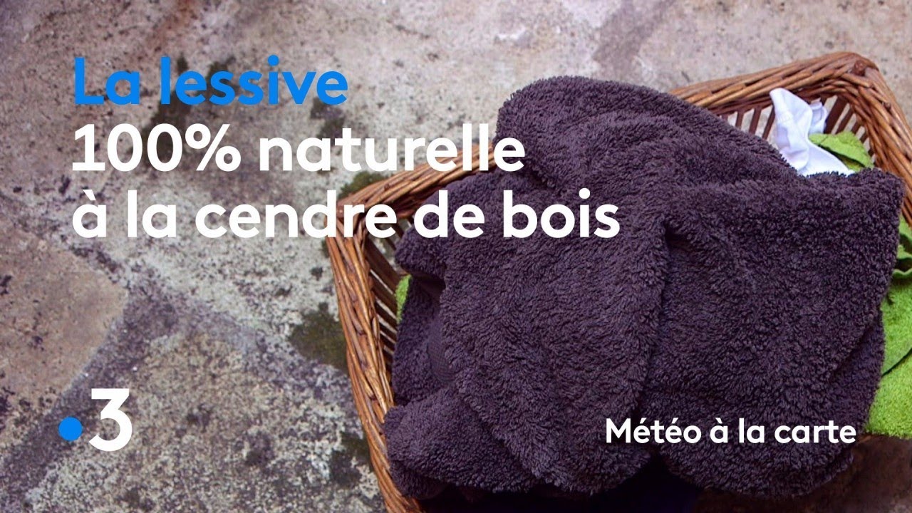 La lessive 100 % naturelle à la cendre de bois - Météo à la carte