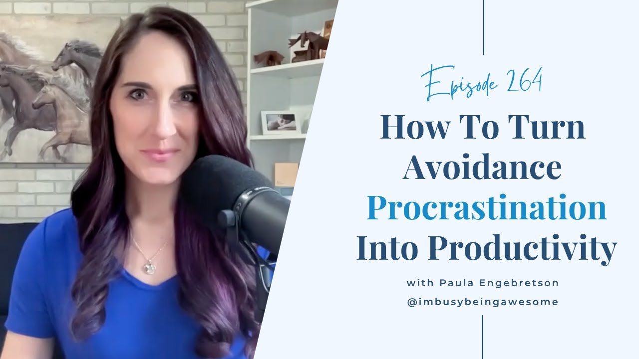 How To Turn Avoidance Procrastination into Productivity, with ADHD | Episode 264