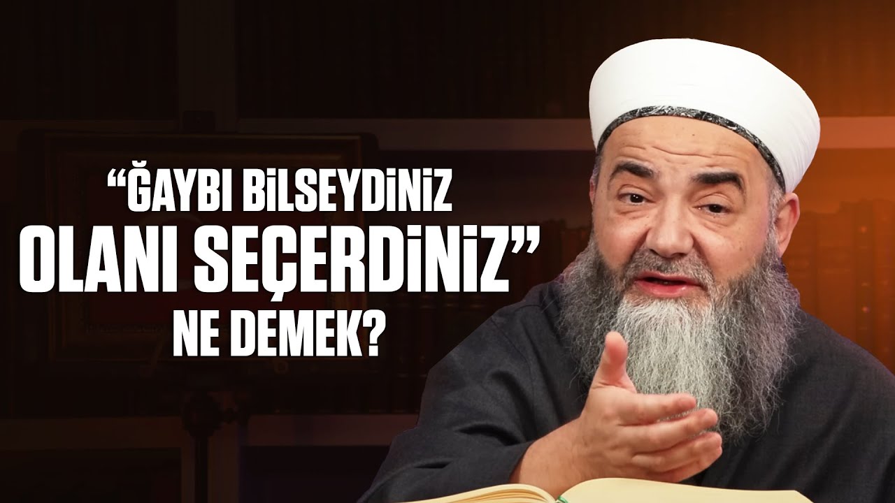 “Ğaybı Bilseydiniz Olanı Seçerdiniz” Ne Demek?