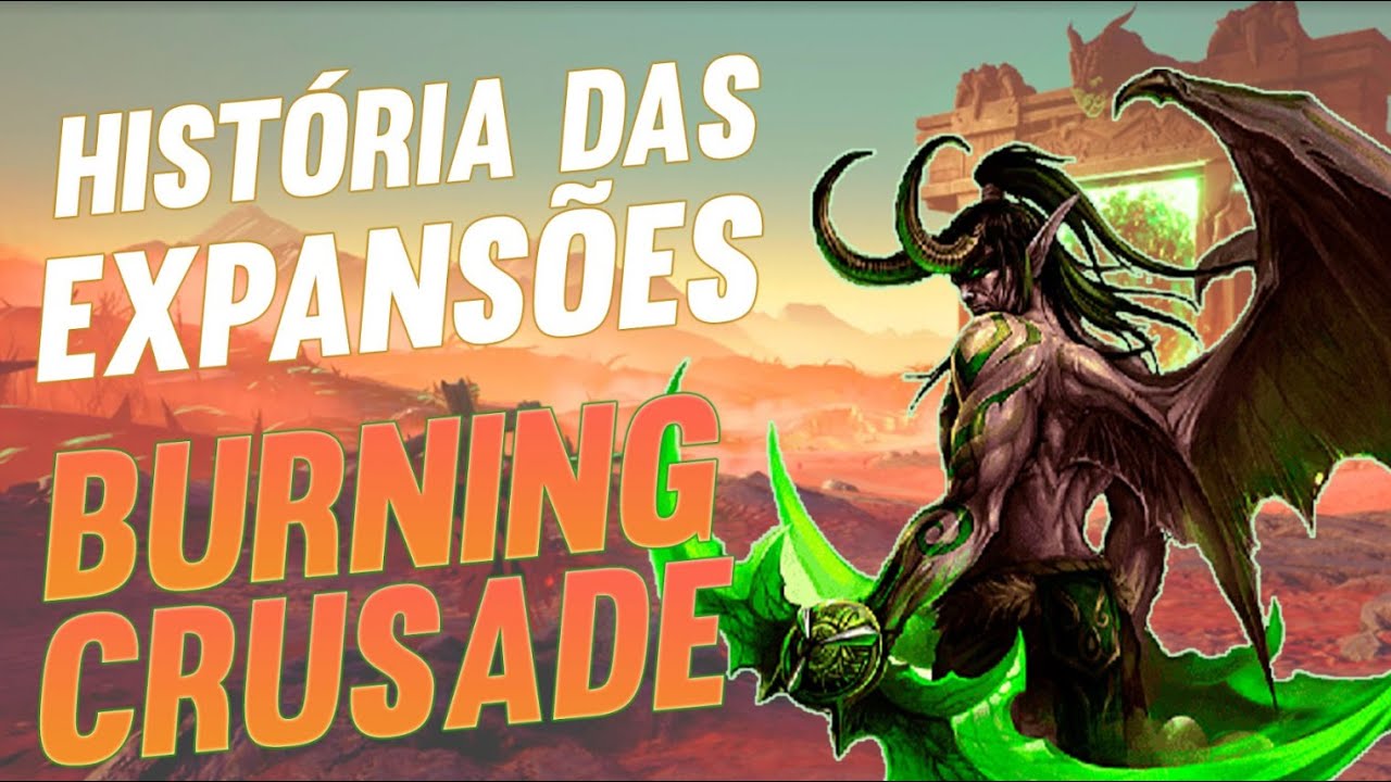 A História das Expansões de World of Warcraft: The Burning Crusade.