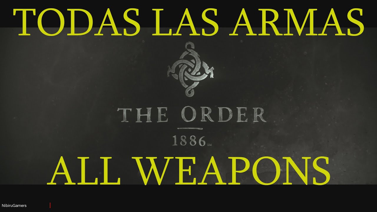 Todas las Armas / All Weapons - The Order 1886