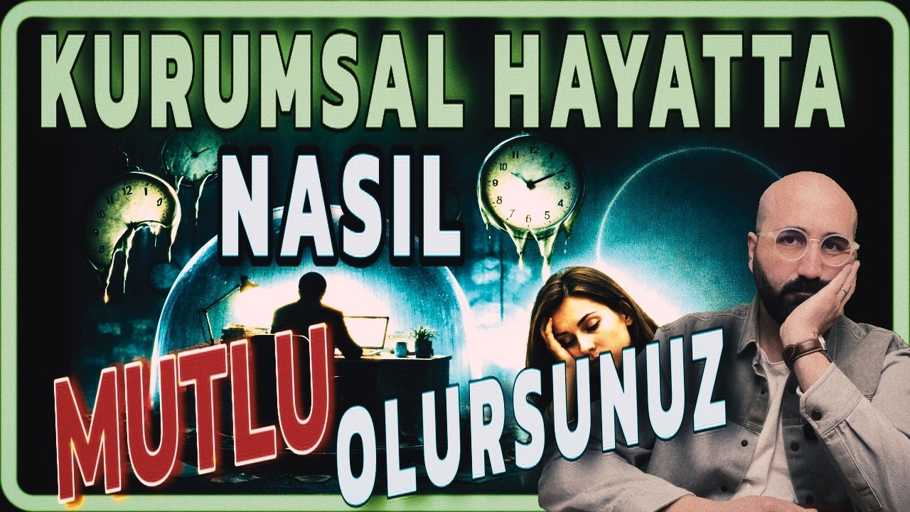 Kurumsal işlerde nasıl mutlu olunur? Kurumsal başarı neden mutlu etmiyor? Plaza yaşamının gerçekleri