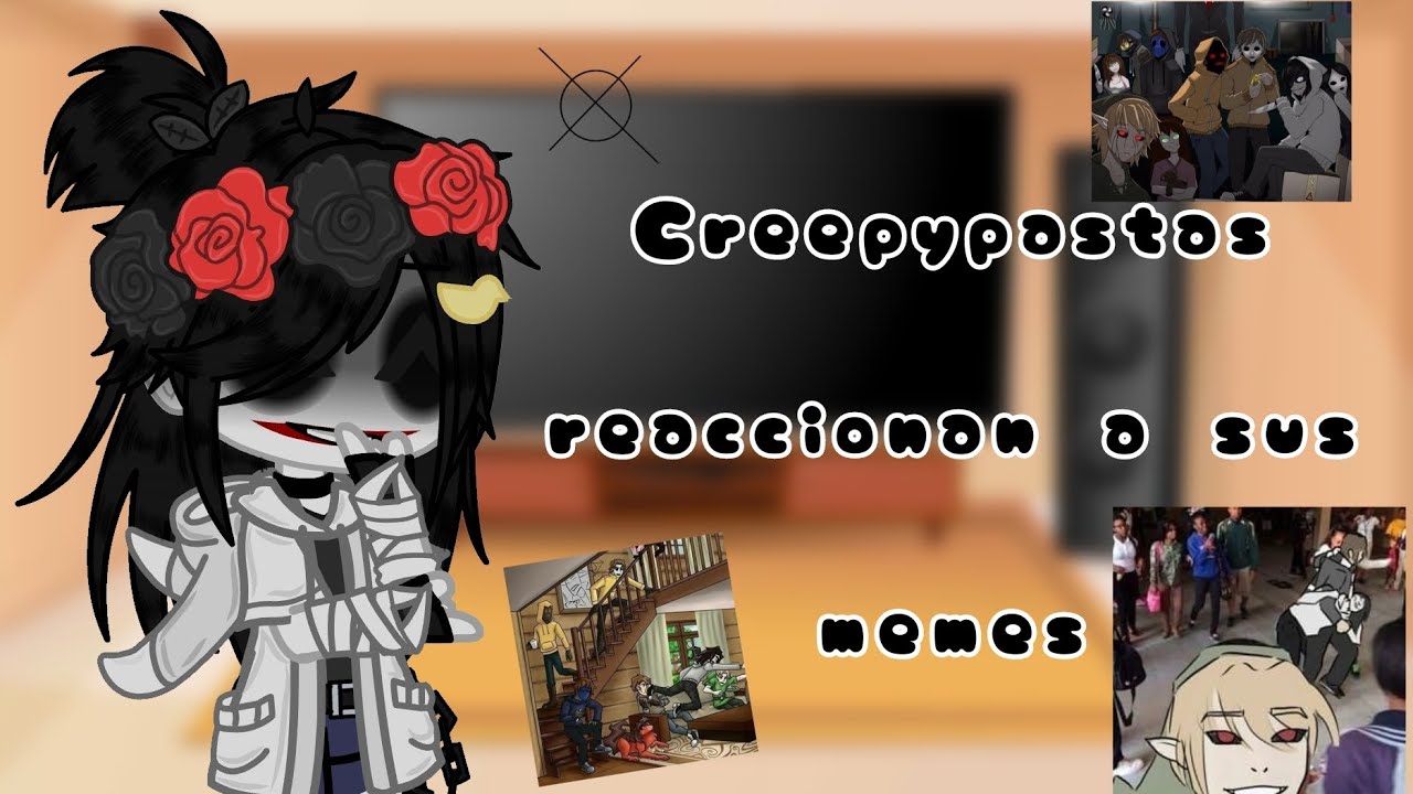 💢💢 Creepypastas reaccionan a sus memes 🔪🔪//primer video// °-Yanethkiwis-°