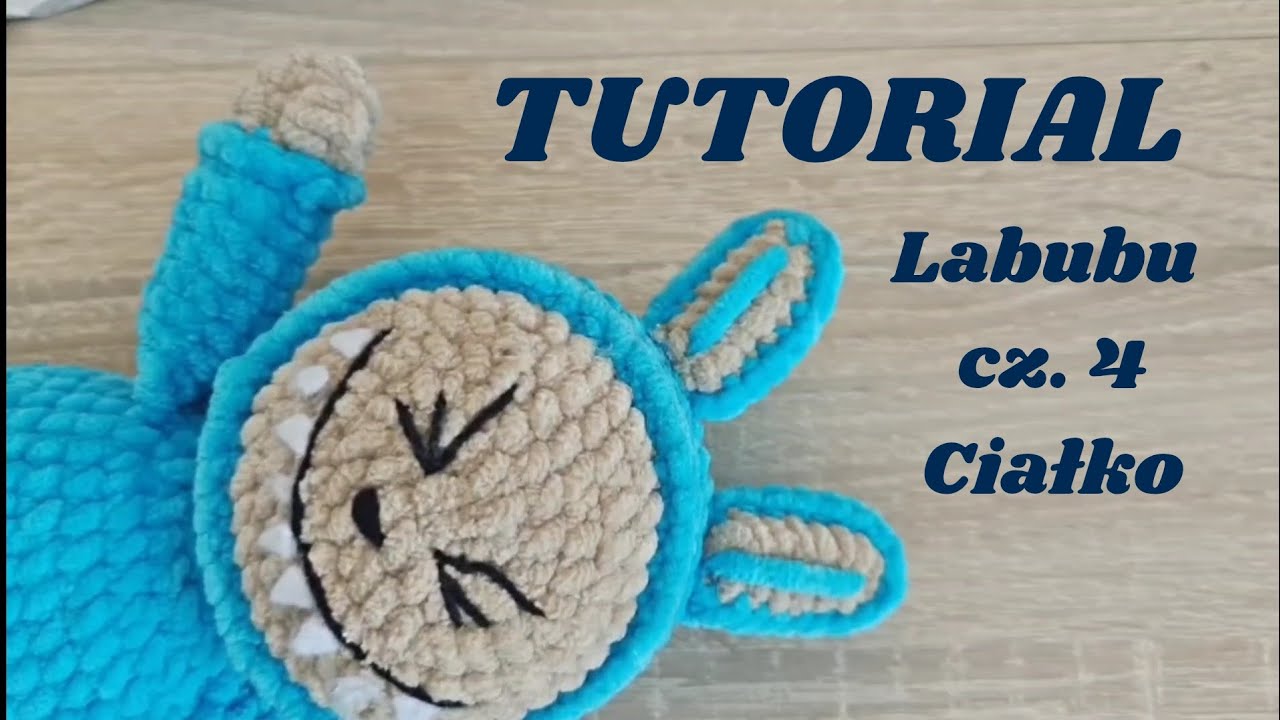Maskotka LABUBU, szydełkowy tutorial krok po kroku cz. 4/4 (ciałko I zszywanie)