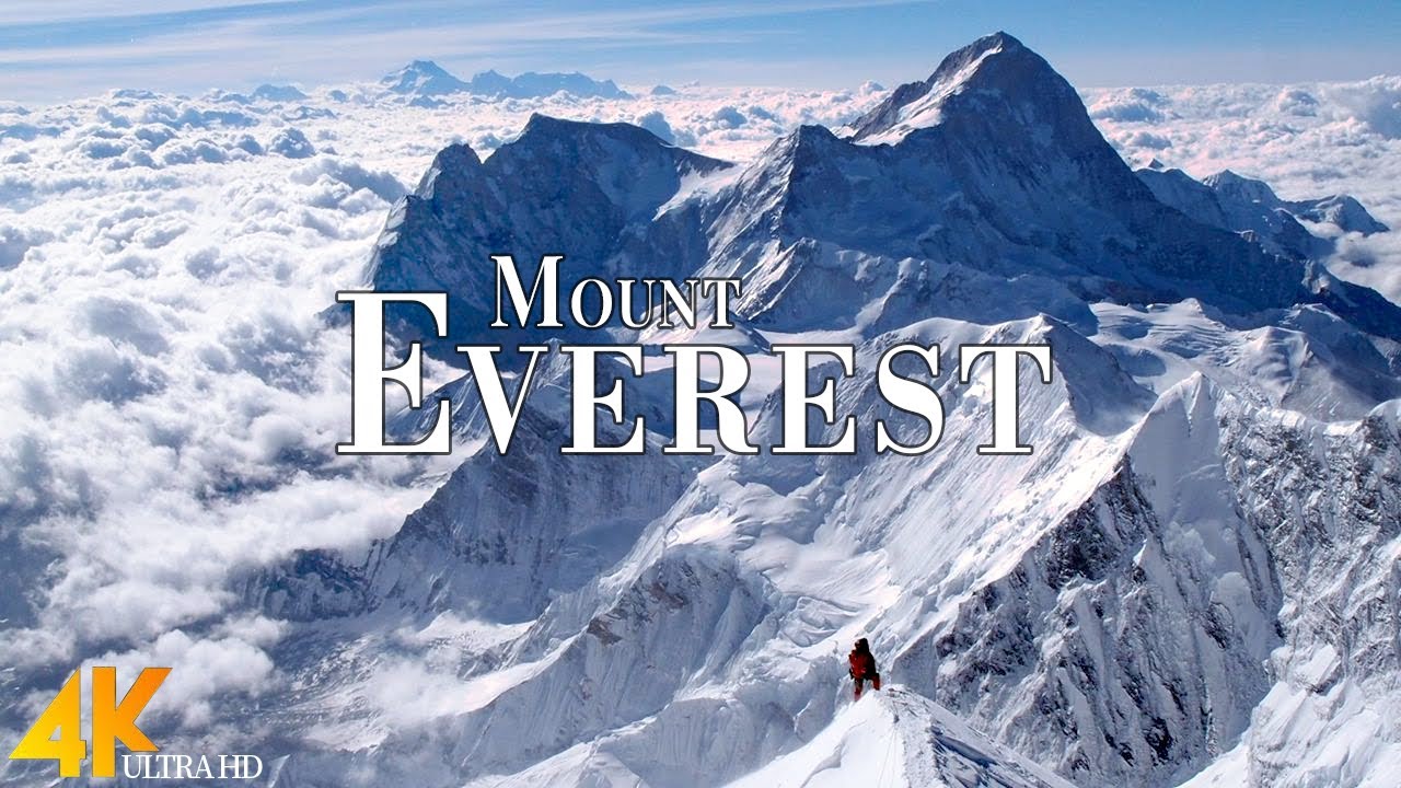 Mount Everest 4K Ultra HD &bull; Stunning Footage Everest, Scenic Relaxation Film with Calming Music.