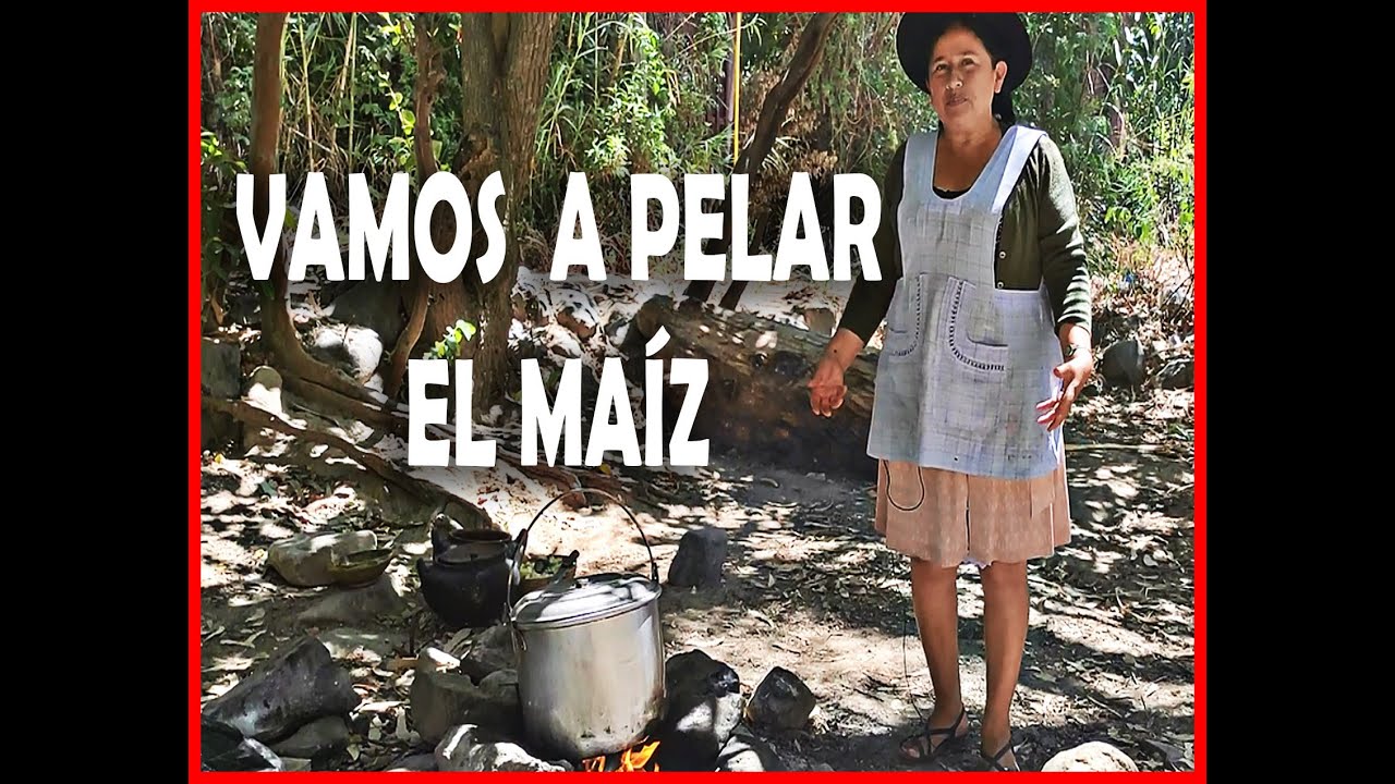COMO SE HACE EL MAIZ PELADO